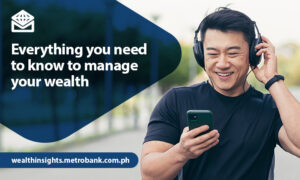 Photo of Metrobank’s Wealth Insights provides expert advice, intelligence for managing and growing wealth
